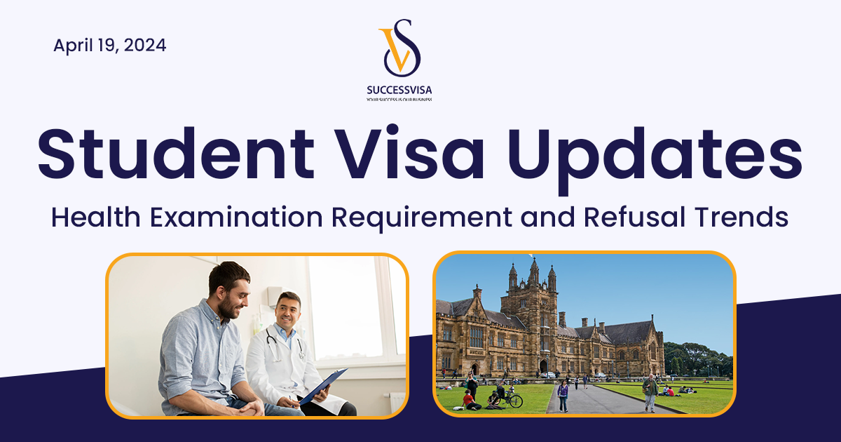 Student Visa Updates: Health Examination Requirement and Refusal Trends
